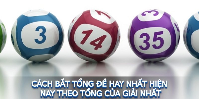 Cách bắt tổng đề hiệu quả – Phương pháp dự đoán xổ số chính xác trong năm 2025